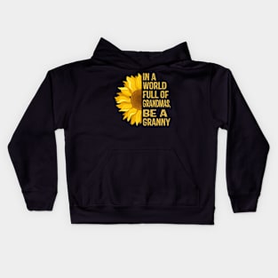 In a World Full of Sunflowers Be a Granny Kids Hoodie